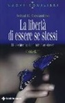 Avikal E. Costantino - La libertà di essere se stessi. Il giudice interiore e il conflitto tra dovere ed essere