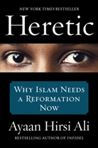 Ayaan Hirsi Ali - Heretic