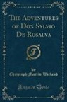 Christoph Martin Wieland - The Adventures of Don Sylvio de Rosalva (Classic Reprint)