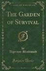 Algernon Blackwood - The Garden of Survival (Classic Reprint)