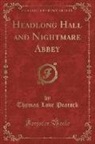 Thomas Love Peacock - Headlong Hall and Nightmare Abbey (Classic Reprint)