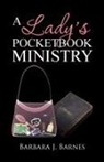 Barbara J. Barnes - A Lady's Pocketbook Ministry