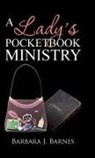 Barbara J. Barnes - A Lady's Pocketbook Ministry