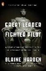 Blaine Harden - The Great Leader and the Fighter Pilot