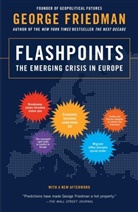 George Friedman - Flashpoints