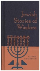 Patrick Fischmann - Jewish Stories of Wisdom