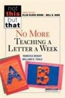 Nell K Duke, Ellin Oliver Keene, Ellin Oliver (EDT)/ Mckay Keene, Rebecca McKay, William H Teale, William H. Teale... - No More Teaching a Letter a Week