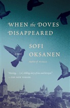 Sofi Oksanen, Sofi/ Rogers Oksanen, Lola Rogers - When the Doves Disappeared