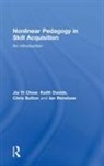 Chris Button, Chris (University of Otago Button, Jia Yi Chow, Jia Yi (National Institute of Education Chow, Jia Yi Davids Chow, Keith Davids... - Nonlinear Pedagogy in Skill Acquisition