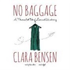 Clara Bensen, Clara Bensen - No Baggage: A Minimalist Tale of Love and Wandering (Audio book)