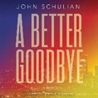 John Schulian, Keith Szarabajka - A Better Goodbye (Audio book)