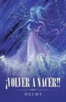 Helmy - ¡volver a Nacer!!