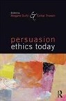 Margaret Duffy, Margaret (University of Missouri Duffy, Margaret Thorson Duffy, Margaret Duffy, Esther Thorson, Thorson Esther - Persuasion Ethics Today
