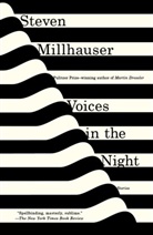 Steven Millhauser - Voices in the Night