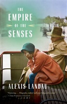 Alexis Landau - The Empire of the Senses