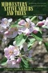 Charlotte Adelman, Charlotte/ Schwartz Adelman, Adelman Schwartz, Bernard L Schwartz, Bernard L. Schwartz - Midwestern Native Shrubs and Trees