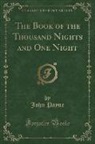 John Payne - The Book of the Thousand Nights and One Night (Classic Reprint)
