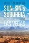 Geoff Schumacher - Sun, Sin & Suburbia