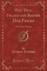 Anthony Trollope - Why Frau Frohmann Raised Her Prices