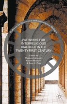Dr Gerard Phan Mannion, Peter C Phan, Vladimir Latinovic, Dr. Gerard Mannion, Gerar Mannion, Gerard Mannion... - Pathways for Inter-Religious Dialogue in the Twenty-First Century