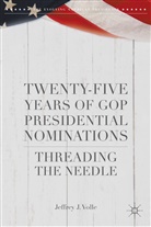 Shawn T. Cochran, Jeffrey J Volle, Jeffrey J. Volle - Twenty-Five Years of Gop Presidential Nominations
