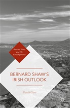 David Clare - Bernard Shaw''s Irish Outlook