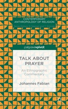 Johannes Fabian - Talk About Prayer