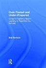 Bob Sornson, Bob (Early Learning Foundation Sornson, Robert Sornson, Sornson Bob - Over-Tested and Under-Prepared