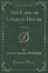 Justin Huntly McCarthy - The Lady of Loyalty House