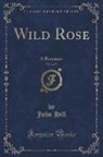 John Hill - Wild Rose, Vol. 2 of 3