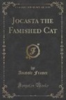 Anatole France - Jocasta the Famished Cat (Classic Reprint)