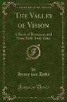 Henry Van Dyke - The Valley of Vision