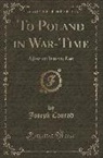 Joseph Conrad - To Poland in War-Time: A Journey Into the East (Classic Reprint)