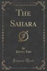 Pierre Loti - The Sahara (Classic Reprint)