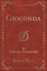 Gabriele D'Annunzio - Gioconda (Classic Reprint)