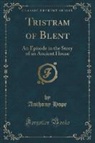 Anthony Hope - Tristram of Blent