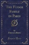Thomas Moore - The Fudge Family in Paris (Classic Reprint)
