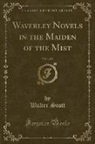 Walter Scott - Waverley Novels in the Maiden of the Mist, Vol. 1 of 2 (Classic Reprint)