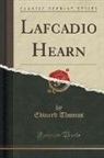 Edward Thomas - Lafcadio Hearn (Classic Reprint)