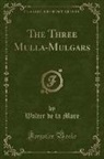 Walter De La Mare - The Three Mulla-Mulgars (Classic Reprint)