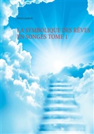 Poyet Karine - La symbolique des rêves en songes tome 1