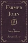 George Holmes - Farmer John, Vol. 2 (Classic Reprint)