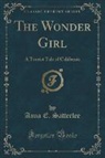 Anna E. Satterlee - The Wonder Girl