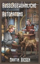 Martin Riesen - Aussergewöhnliche Automatons