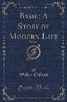 Wilkie Collins - Basil: A Story of Modern Life, Vol. 1 of 3 (Classic Reprint)