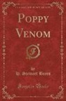 H. Stewart Beers - Poppy Venom (Classic Reprint)