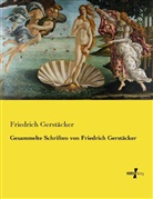 Friedrich Gerstäcker - Gesammelte Schriften von Friedrich Gerstäcker