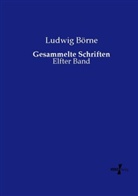 Ludwig Börne - Gesammelte Schriften