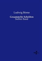 Ludwig Börne - Gesammelte Schriften