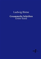 Ludwig Börne - Gesammelte Schriften